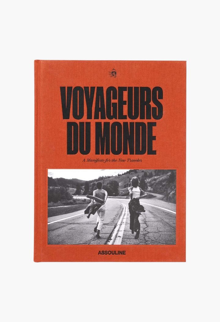 ASSOULINE Voyageurs Du Monde: A Manifesto for the New Traveler