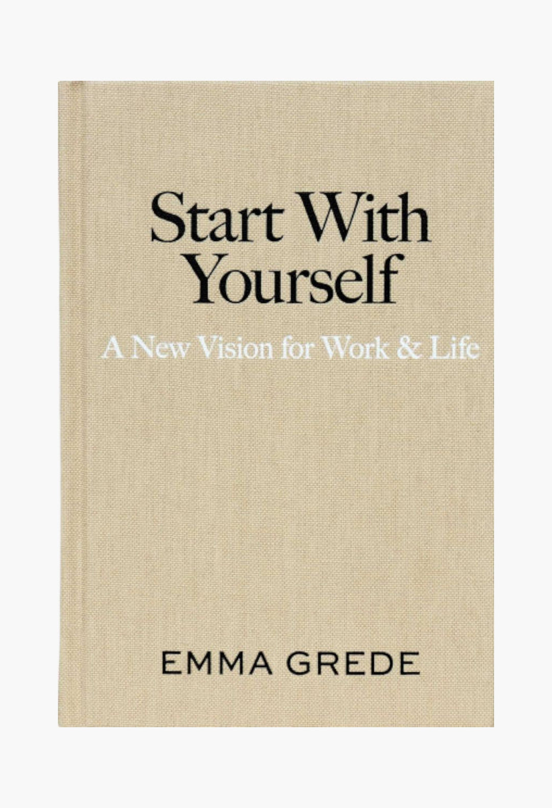 Start With Yourself: A New Vision for Work & Life - GLAM MODA