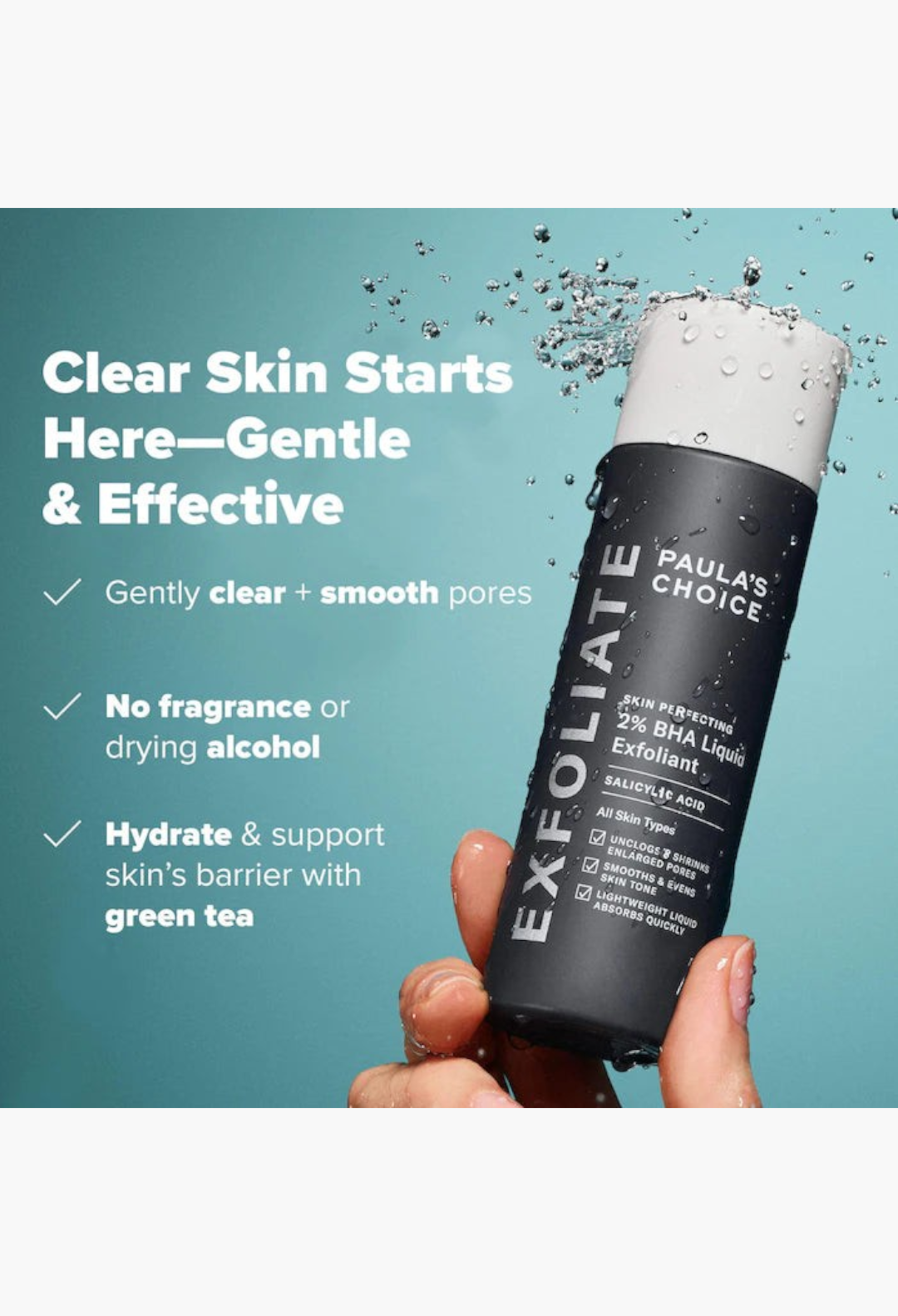 GLAM MODA Paula's Choice 2% BHA liquid exfoliant bottle held in hand with water splashes for a refreshing effect.