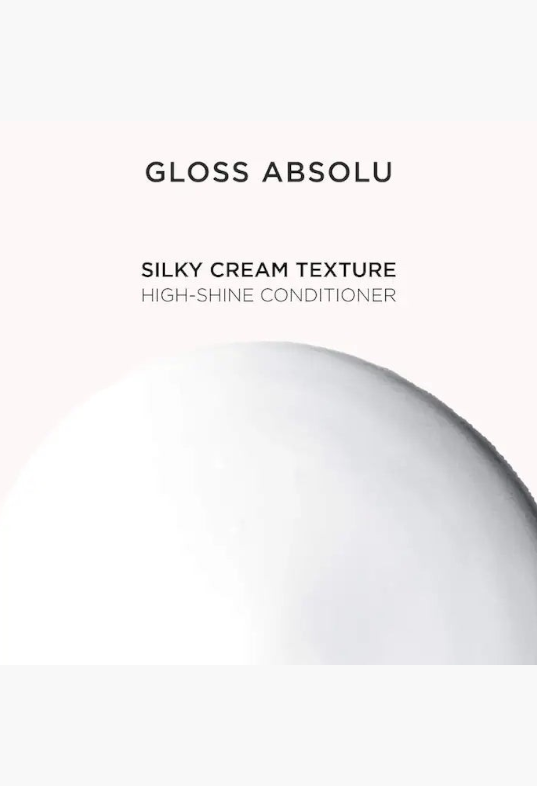 GLAM MODA Gloss Absolu high-shine conditioner with a smooth, white, silky cream texture for anti-frizz hair care.
